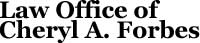 Law Office of Cheryl A. Forbes